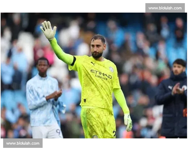 瓜帅的防守赌注：多纳鲁马撑起曼城安全感